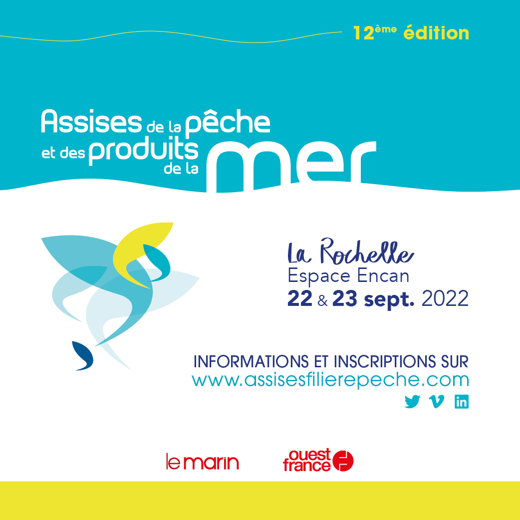 Les Assises de la pêche et des produits de la mer, les 22 et 23 septembre 2022 à La Rochelle.