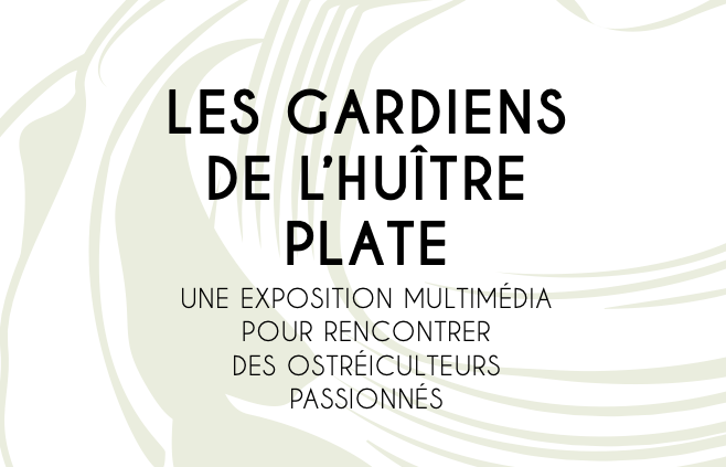 Exposition “Les gardiens de l’huître plate”